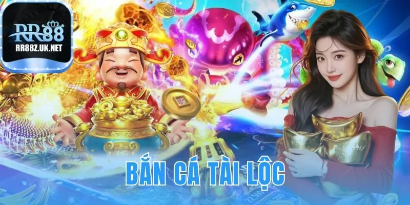 bắn cá tài lộc