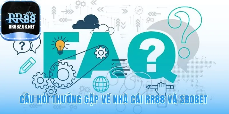 Giải đáp thắc mắc phổ biến về RR88 và Sbobet