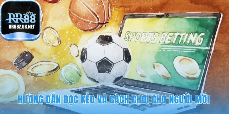 Cách đọc kèo châu Á và Tài Xỉu cho người bắt đầu