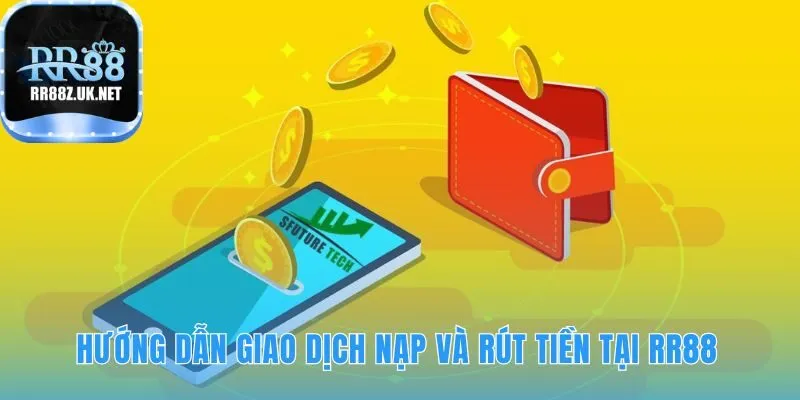 Hướng dẫn RR88 về giao dịch an toàn và nhanh chóng