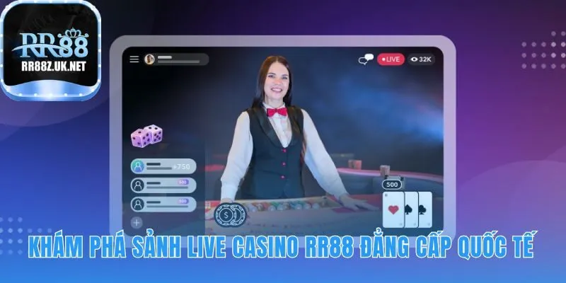 Sảnh live casino tái hiện sòng bạc quốc tế chân thực
