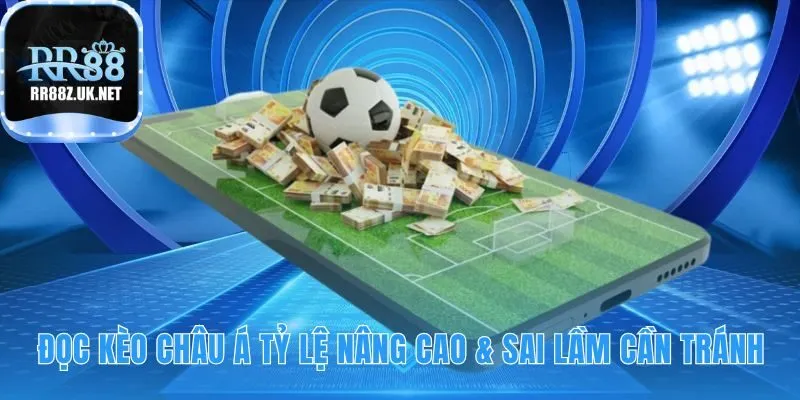 Mẹo đọc kèo giúp tránh sai lầm khi tin vào đội bóng lớn