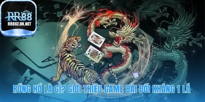 Game bài Rồng Hổ phân định thắng thua chỉ bằng một lá bài