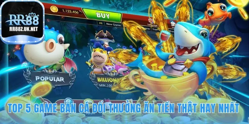 Top 5 game bắn cá đổi thưởng tổng hợp lựa chọn đỉnh cao